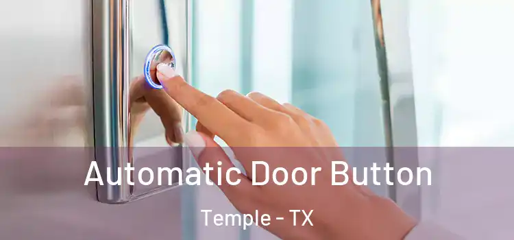 Automatic Door Button Temple - TX