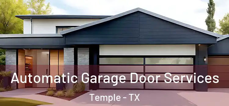  Automatic Garage Door Services Temple - TX