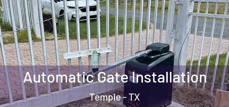 Automatic Gate Installation Temple - TX