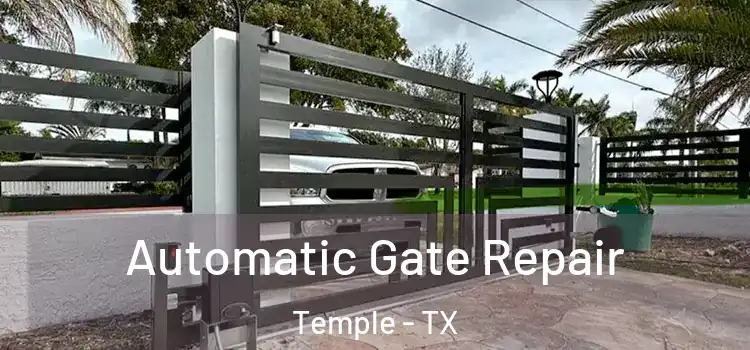 Automatic Gate Repair Temple - TX