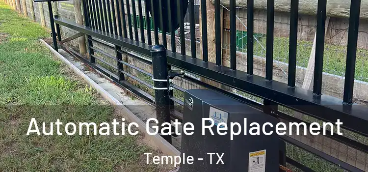 Automatic Gate Replacement Temple - TX