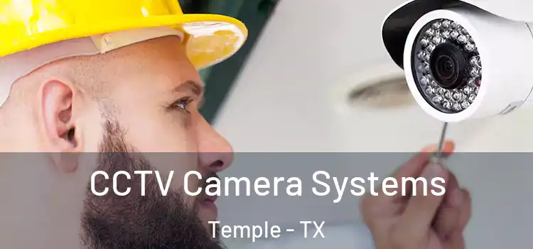 CCTV Camera Systems Temple - TX