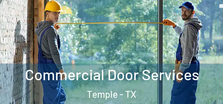Commercial Door Services Temple - TX