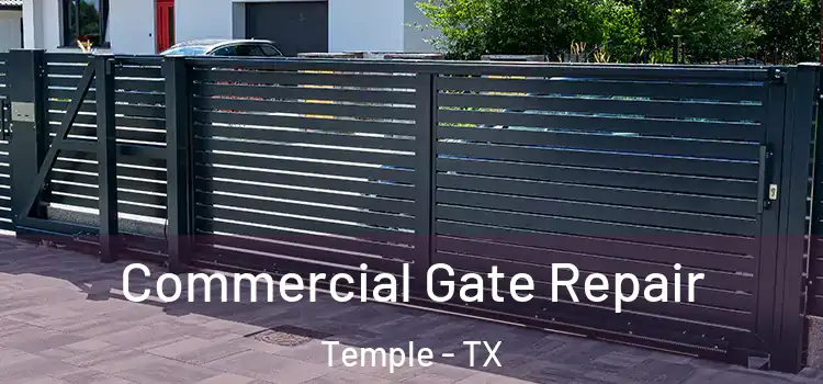Commercial Gate Repair Temple - TX