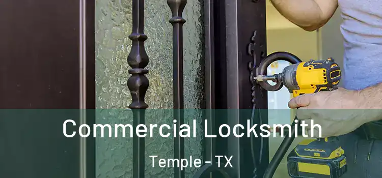 Commercial Locksmith Temple - TX
