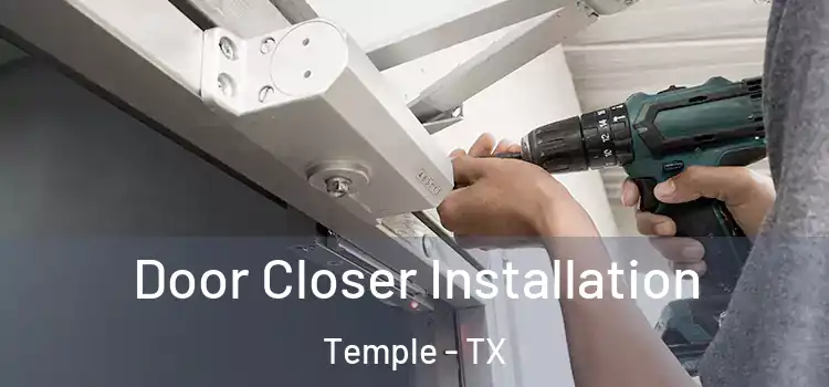 Door Closer Installation Temple - TX
