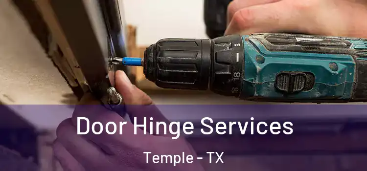 Door Hinge Services Temple - TX