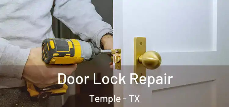Door Lock Repair Temple - TX
