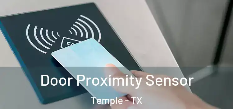Door Proximity Sensor Temple - TX