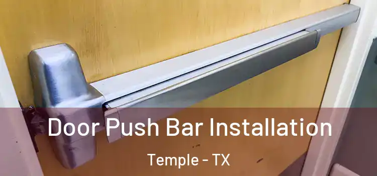Door Push Bar Installation Temple - TX