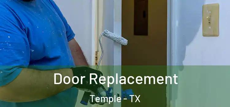 Door Replacement Temple - TX