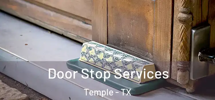 Door Stop Services Temple - TX
