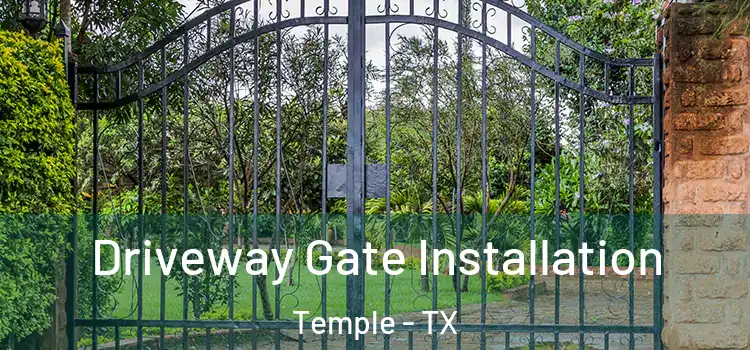 Driveway Gate Installation Temple - TX
