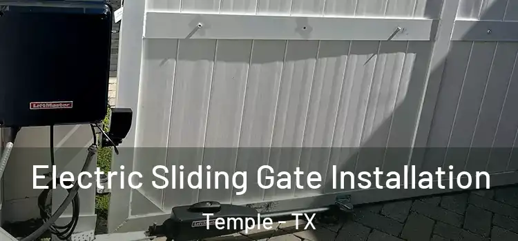 Electric Sliding Gate Installation Temple - TX