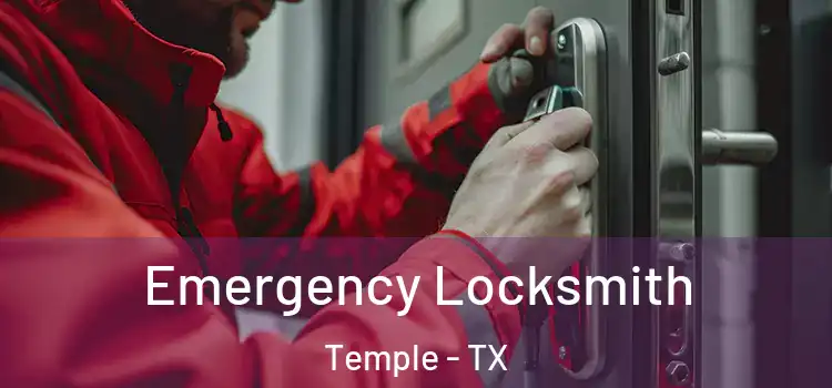 Emergency Locksmith Temple - TX