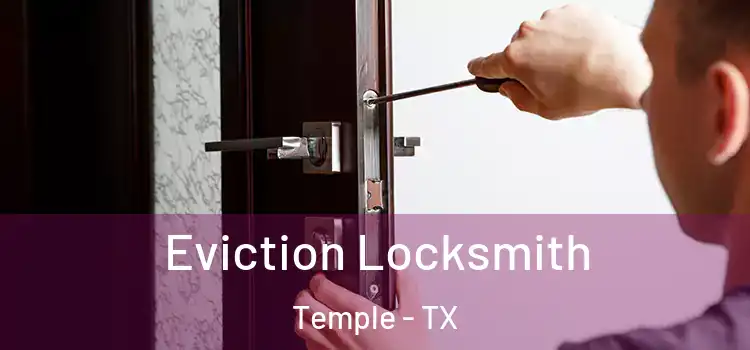 Eviction Locksmith Temple - TX