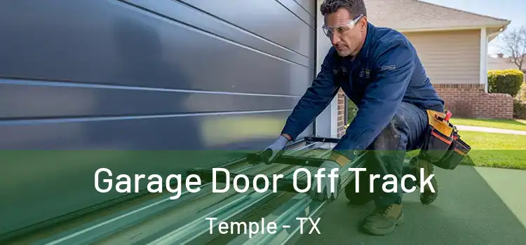  Garage Door Off Track Temple - TX