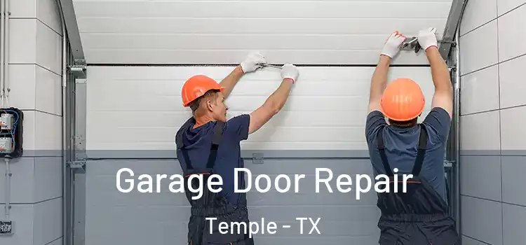  Garage Door Repair Temple - TX