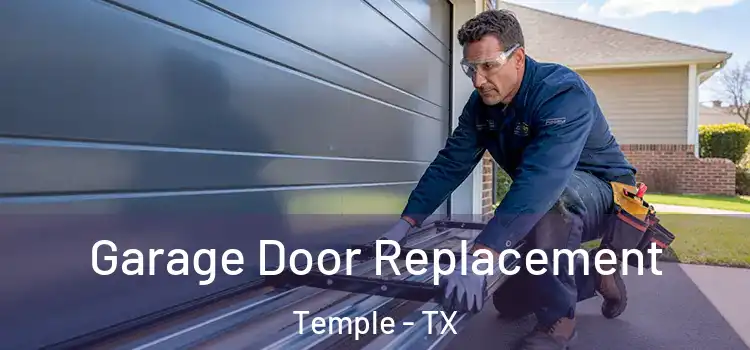  Garage Door Replacement Temple - TX