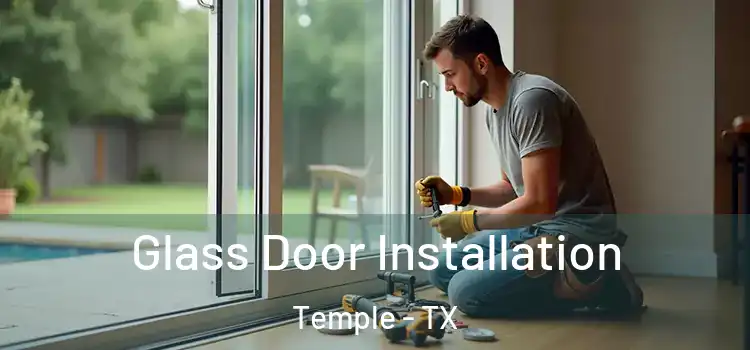 Glass Door Installation Temple - TX