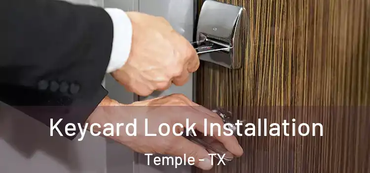 Keycard Lock Installation Temple - TX