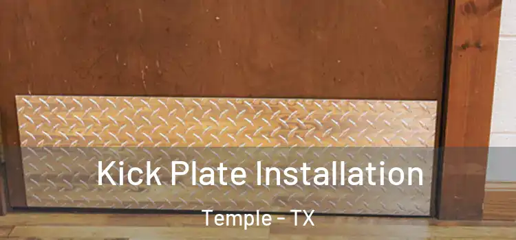 Kick Plate Installation Temple - TX