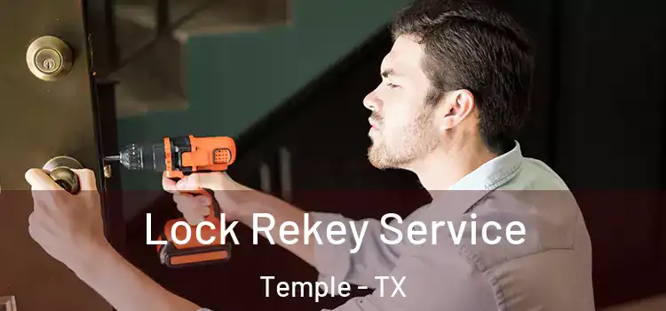 Lock Rekey Service Temple - TX
