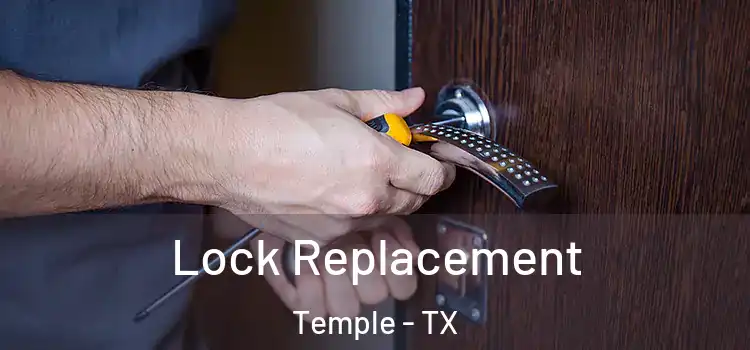 Lock Replacement Temple - TX