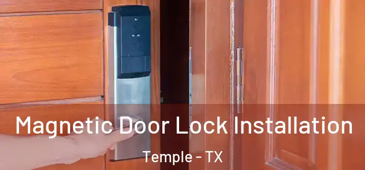  Magnetic Door Lock Installation Temple - TX