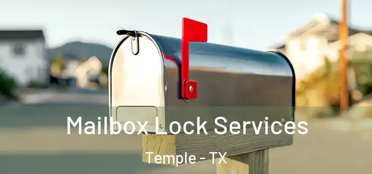 Mailbox Lock Services Temple - TX
