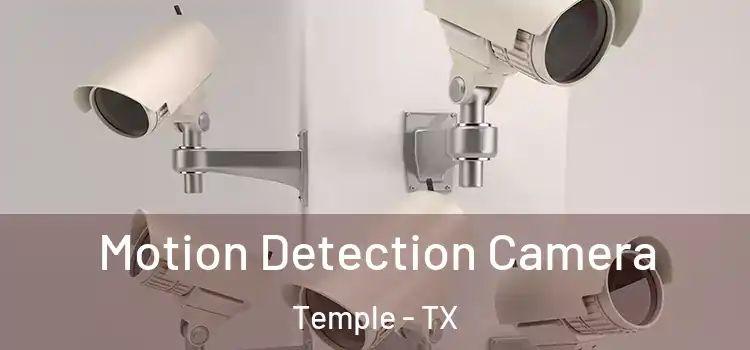  Motion Detection Camera Temple - TX