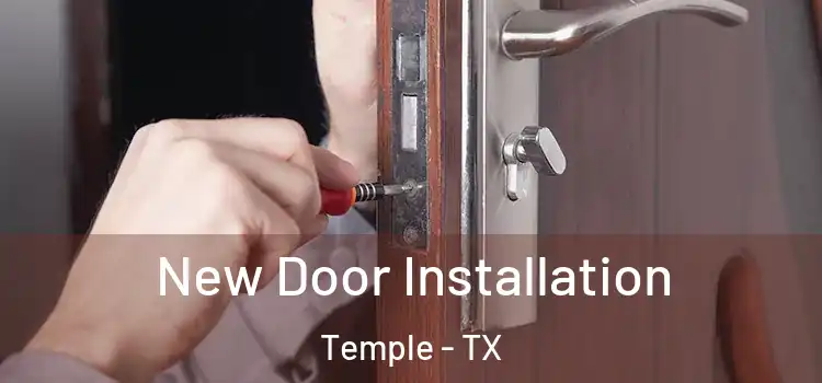 New Door Installation Temple - TX