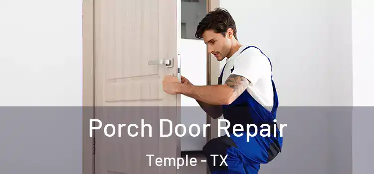  Porch Door Repair Temple - TX