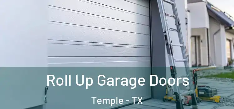  Roll Up Garage Doors Temple - TX