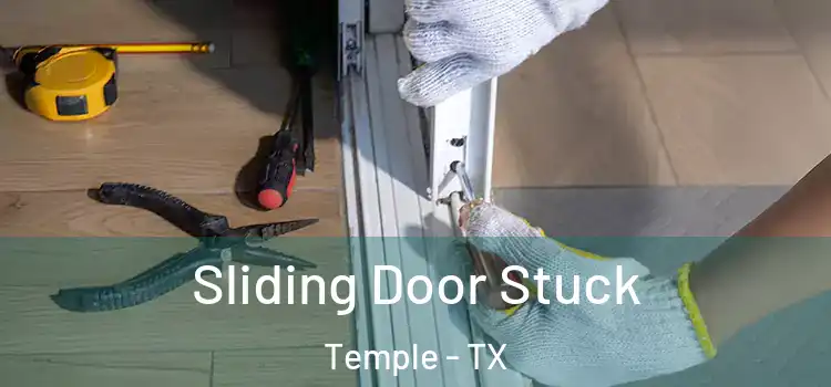 Sliding Door Stuck Temple - TX