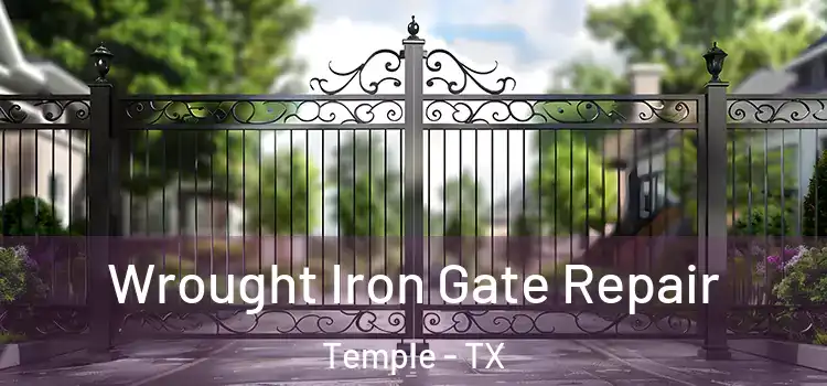 Wrought Iron Gate Repair Temple - TX